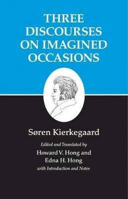 Søren Kierkegaard - Kierkegaard´s Writings, X, Volume 10: Three Discourses on Imagined Occasions - 9780691033006 - V9780691033006