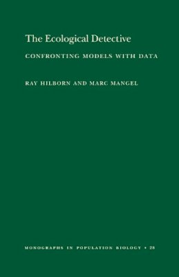 Ray Hilborn - The Ecological Detective: Confronting Models with Data (MPB-28) - 9780691034973 - V9780691034973