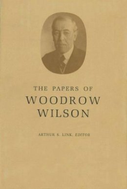 Woodrow Wilson - The Papers of Woodrow Wilson, Volume 31: September 6-December, 1914 - 9780691046662 - V9780691046662