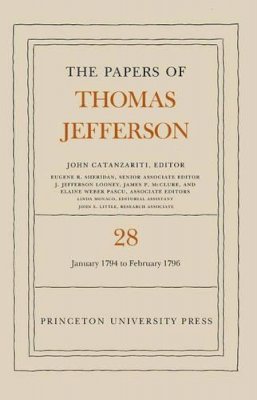 Thomas Jefferson - The Papers of Thomas Jefferson, Volume 28: 1 January 1794 to 29 February 1796 - 9780691047805 - V9780691047805