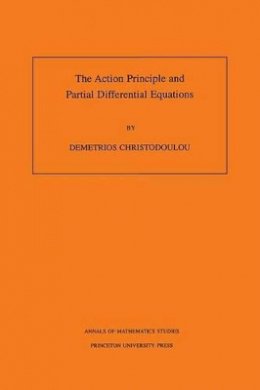 Demetrios Christodoulou - The Action Principle and Partial Differential Equations. (AM-146), Volume 146 - 9780691049571 - V9780691049571