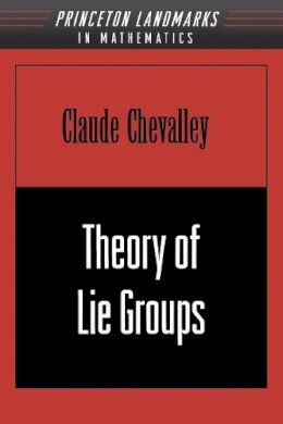 Claude Chevalley - Theory of Lie Groups (PMS-8), Volume 8 - 9780691049908 - V9780691049908