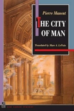 Pierre Manent - The City of Man - 9780691050256 - V9780691050256