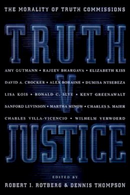 Rotberg - Truth v. Justice: The Morality of Truth Commissions - 9780691050720 - V9780691050720