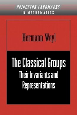 Hermann Weyl - The Classical Groups: Their Invariants and Representations (PMS-1) - 9780691057569 - V9780691057569