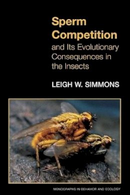 Leigh W. Simmons - Sperm Competition and Its Evolutionary Consequences in the Insects - 9780691059884 - V9780691059884