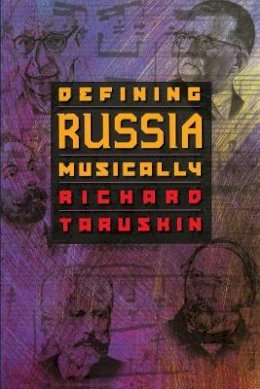 Richard Taruskin - Defining Russia Musically: Historical and Hermeneutical Essays - 9780691070650 - V9780691070650