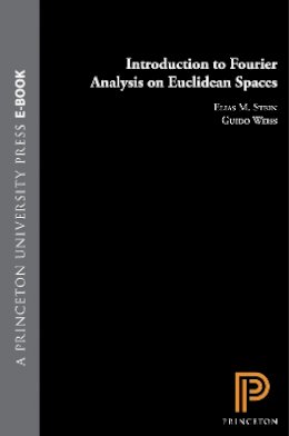 Elias M. Stein - Introduction to Fourier Analysis on Euclidean Spaces (PMS-32), Volume 32 - 9780691080789 - V9780691080789
