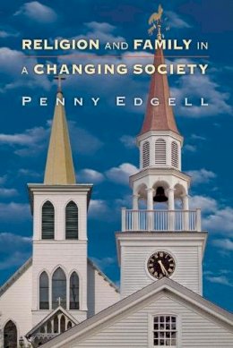 Penny Edgell - Religion and Family in a Changing Society - 9780691086750 - V9780691086750