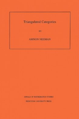 Amnon Neeman - Triangulated Categories. (AM-148), Volume 148 - 9780691086866 - V9780691086866