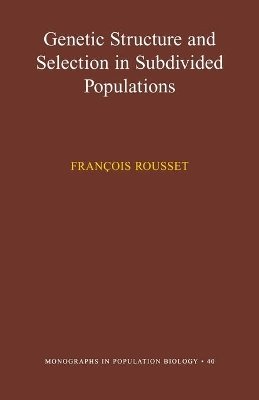 François Rousset - Genetic Structure and Selection in Subdivided Populations (MPB-40) - 9780691088174 - V9780691088174
