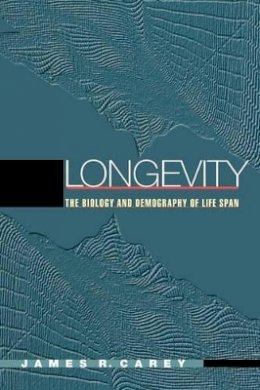 James R. Carey - Longevity: The Biology and Demography of Life Span - 9780691088495 - V9780691088495