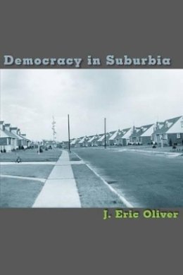 J. Eric Oliver - Democracy in Suburbia - 9780691088808 - V9780691088808