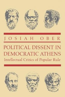 Josiah Ober - Political Dissent in Democratic Athens: Intellectual Critics of Popular Rule - 9780691089812 - V9780691089812