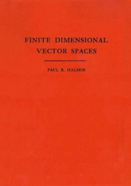 Paul R. Halmos - Finite Dimensional Vector Spaces. (AM-7), Volume 7 - 9780691090955 - V9780691090955