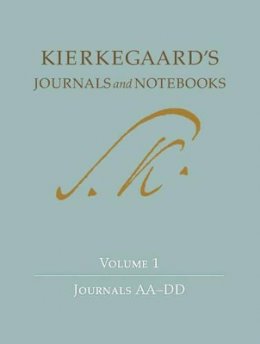 Soren Kierkegaard - Kierkegaard´s Journals and Notebooks, Volume 1: Journals AA-DD - 9780691092225 - V9780691092225