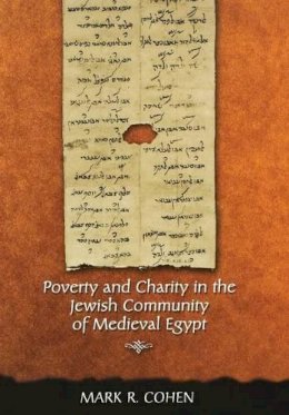 Mark R. Cohen - Poverty and Charity in the Jewish Community of Medieval Egypt - 9780691092720 - V9780691092720