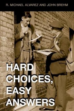 R. Michael Alvarez - Hard Choices, Easy Answers: Values, Information, and American Public Opinion - 9780691096353 - V9780691096353