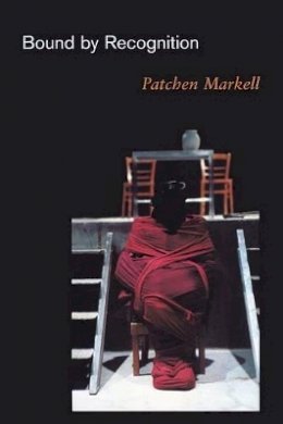 Patchen Markell - Bound by Recognition - 9780691113821 - V9780691113821