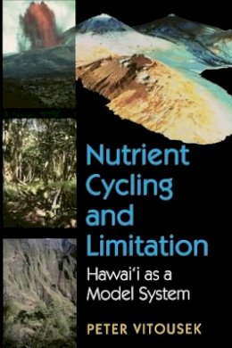 Peter M. Vitousek - Nutrient Cycling and Limitation: Hawai´i as a Model System - 9780691115801 - V9780691115801