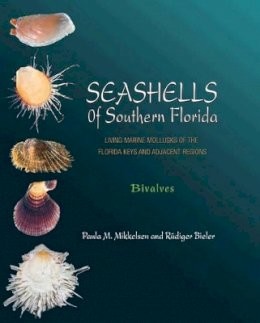 Paula M. Mikkelsen - Seashells of Southern Florida: Living Marine Mollusks of the Florida Keys and Adjacent Regions: Bivalves - 9780691116068 - V9780691116068