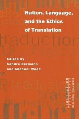 Bermann - Nation, Language, and the Ethics of Translation - 9780691116099 - V9780691116099