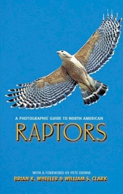 Brian K. Wheeler - A Photographic Guide to North American Raptors - 9780691116440 - V9780691116440