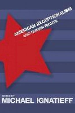 Ignatieff M - American Exceptionalism and Human Rights - 9780691116488 - V9780691116488