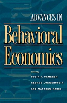 C F (Ed) Camerer - Advances in Behavioral Economics - 9780691116822 - V9780691116822