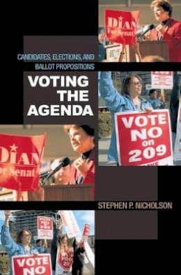 Stephen P. Nicholson - Voting the Agenda: Candidates, Elections, and Ballot Propositions - 9780691116846 - V9780691116846