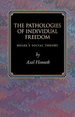 Axel Honneth - The Pathologies of Individual Freedom: Hegel´s Social Theory - 9780691118062 - V9780691118062