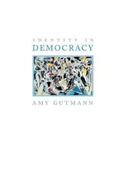 Amy Gutmann - Identity in Democracy - 9780691120409 - V9780691120409