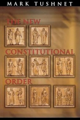 Mark Tushnet - The New Constitutional Order - 9780691120553 - V9780691120553