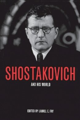 Fay - Shostakovich and His World - 9780691120690 - V9780691120690