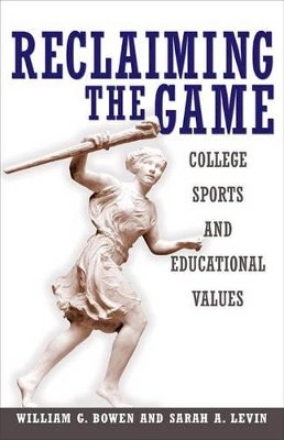 William G. Bowen - Reclaiming the Game: College Sports and Educational Values - 9780691123141 - V9780691123141