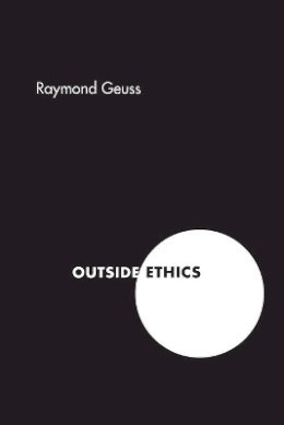 Raymond Geuss - Outside Ethics - 9780691123424 - V9780691123424
