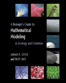 Sarah P. Otto - A Biologist´s Guide to Mathematical Modeling in Ecology and Evolution - 9780691123448 - V9780691123448