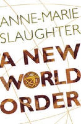 Anne-Marie Slaughter - A New World Order - 9780691123974 - V9780691123974