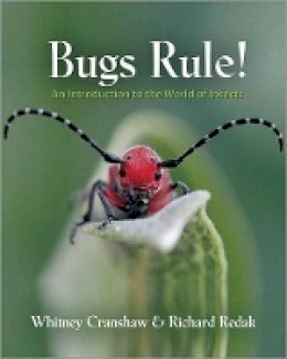 Whitney Cranshaw - Bugs Rule!: An Introduction to the World of Insects - 9780691124957 - V9780691124957