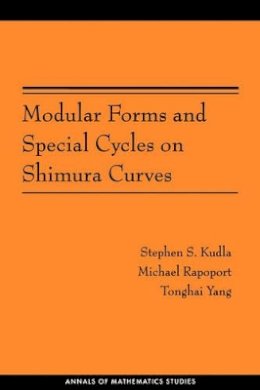 Stephen S. Kudla - Modular Forms and Special Cycles on Shimura Curves. (AM-161) - 9780691125510 - V9780691125510