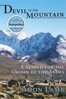 Simon Lamb - Devil in the Mountain: A Search for the Origin of the Andes - 9780691126203 - V9780691126203