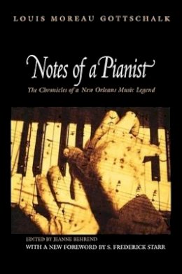 Louis Moreau Gottschalk - Notes of a Pianist - 9780691127163 - V9780691127163