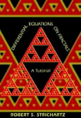 Robert S. Strichartz - Differential Equations on Fractals: A Tutorial - 9780691127316 - V9780691127316