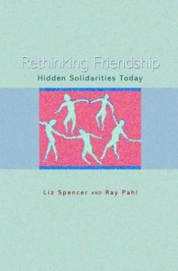 Liz Spencer - Rethinking Friendship: Hidden Solidarities Today - 9780691127422 - V9780691127422