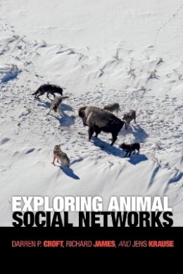 Darren P. Croft - Exploring Animal Social Networks - 9780691127521 - V9780691127521
