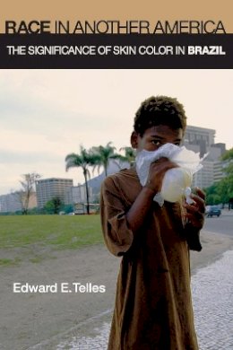 Edward E. Telles - Race in Another America: The Significance of Skin Color in Brazil - 9780691127927 - V9780691127927