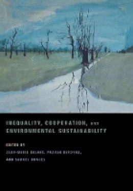 Jean-Marie Baland - Inequality, Cooperation, and Environmental Sustainability - 9780691128795 - V9780691128795