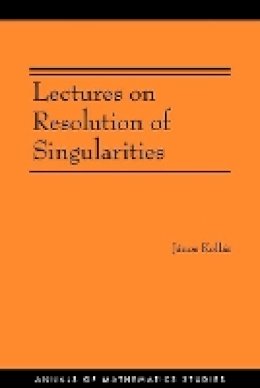 János Kollár - Lectures on Resolution of Singularities (AM-166) - 9780691129235 - V9780691129235