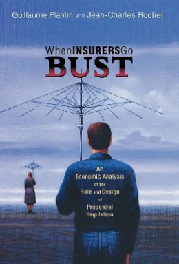 Guillaume Plantin - When Insurers Go Bust: An Economic Analysis of the Role and Design of Prudential Regulation - 9780691129358 - V9780691129358