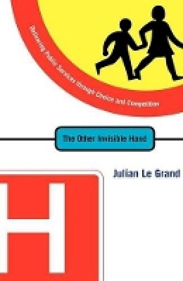 Julian Le Grand - The Other Invisible Hand: Delivering Public Services through Choice and Competition - 9780691129365 - V9780691129365